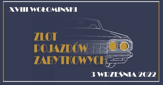 XVIII Wołomiński Zlot Pojazdów Zabytkowych 3.09.2022