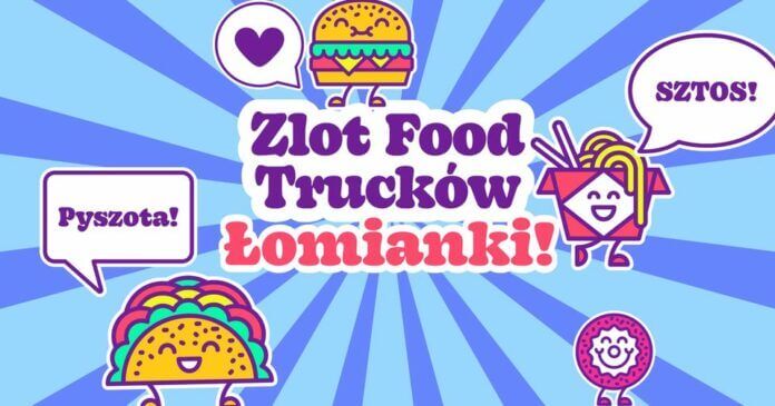 Plakat - Zlot Food Trucków Łomianki 19-21.08.2022