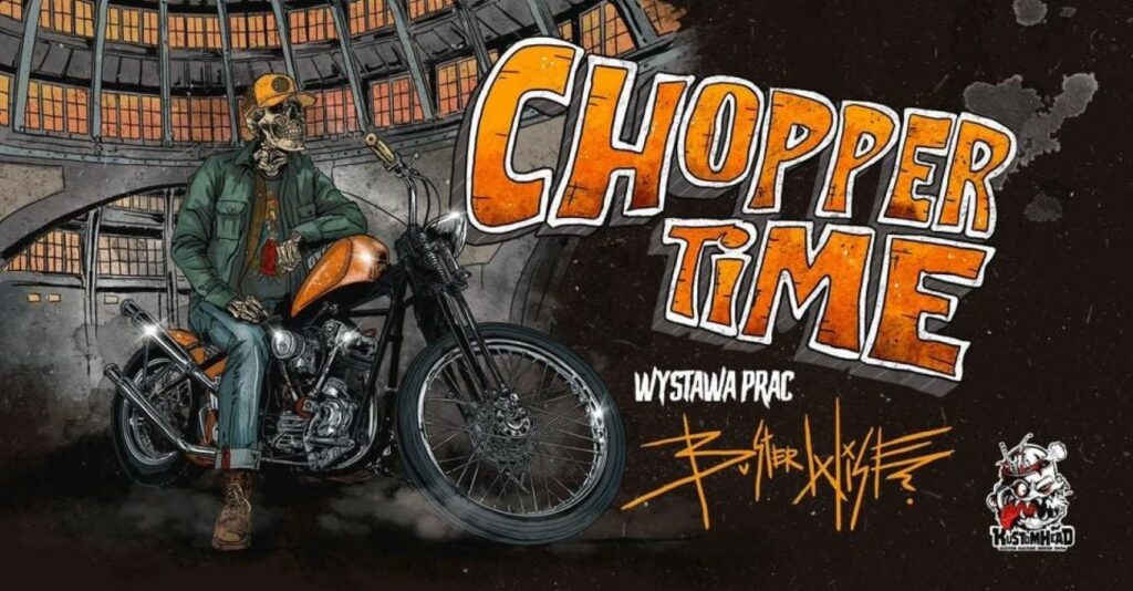 Chopper Time - wystawa prac Buster Wise 18-19.02.2023