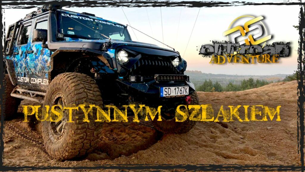 Pustynnym Szlakiem - Offroad Adventure 26.02.2023 Offroad Adventure - Custom Complex