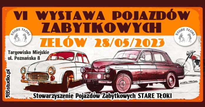 VI Wystawa Pojazdów Zabytkowych 28.05.2023 Zelów