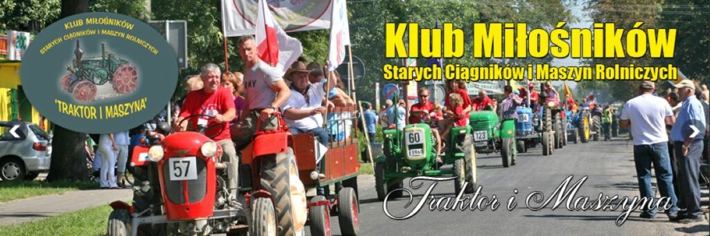 Klub Miłośników Starych Ciągników i Maszyn Rolniczych “Traktor i Maszyna”