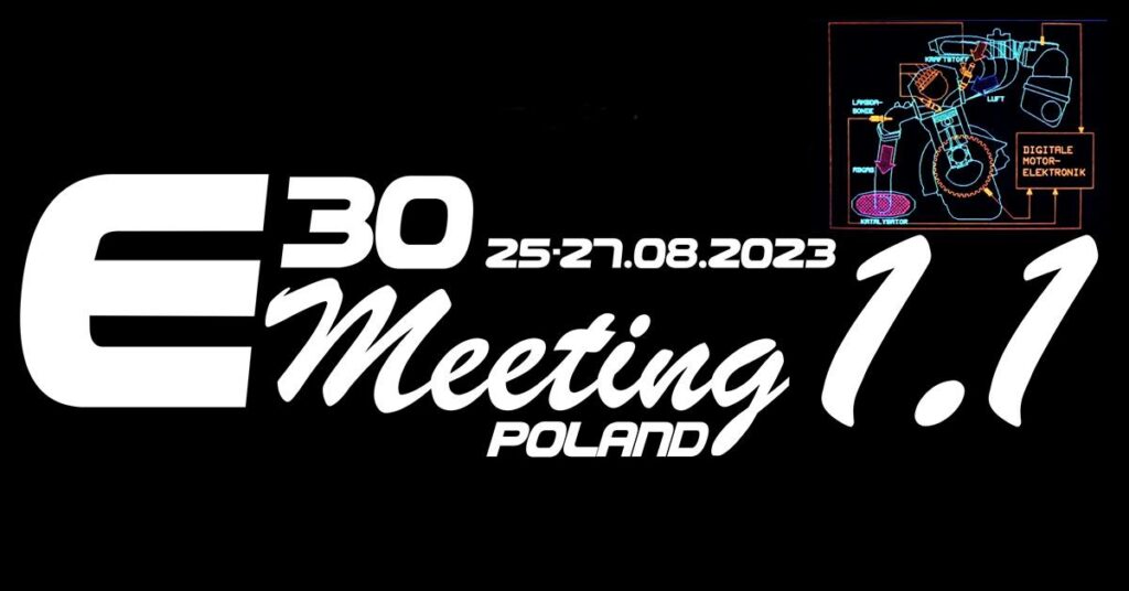  Miasto moje E30 Meeting Poland 1.1 25-27.08.2023 Zdwórz