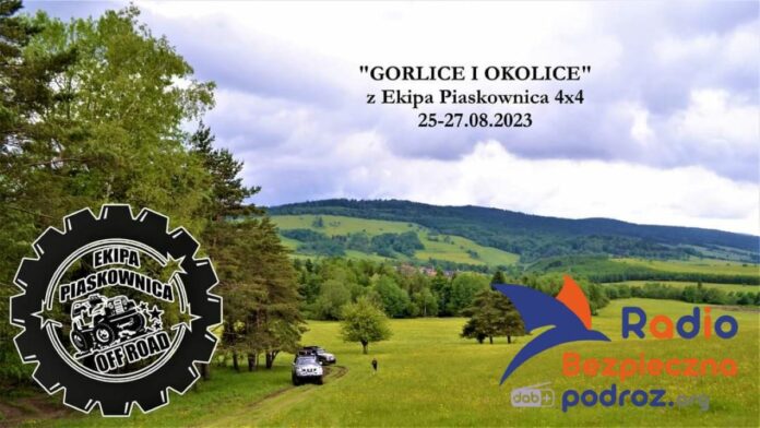 patronat medialny Radio Bezpieczna Podróż GORLICE I OKOLICE z Ekipa Piaskownica 4×4 25–27.08.2023