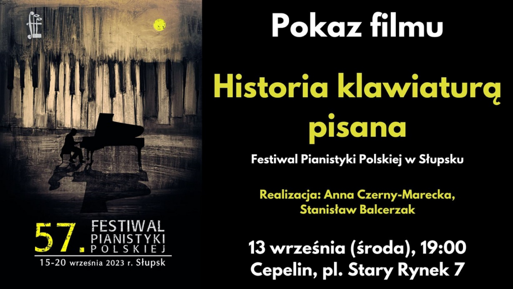 57 Festiwal Pianistyki Polskiej - zaproszenie na film "Historia klawiaturą pisana"