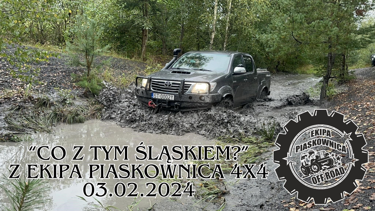 Co z tym Śląskiem z Ekipa Piaskownica 4×4 03.02.2024 Lędziny