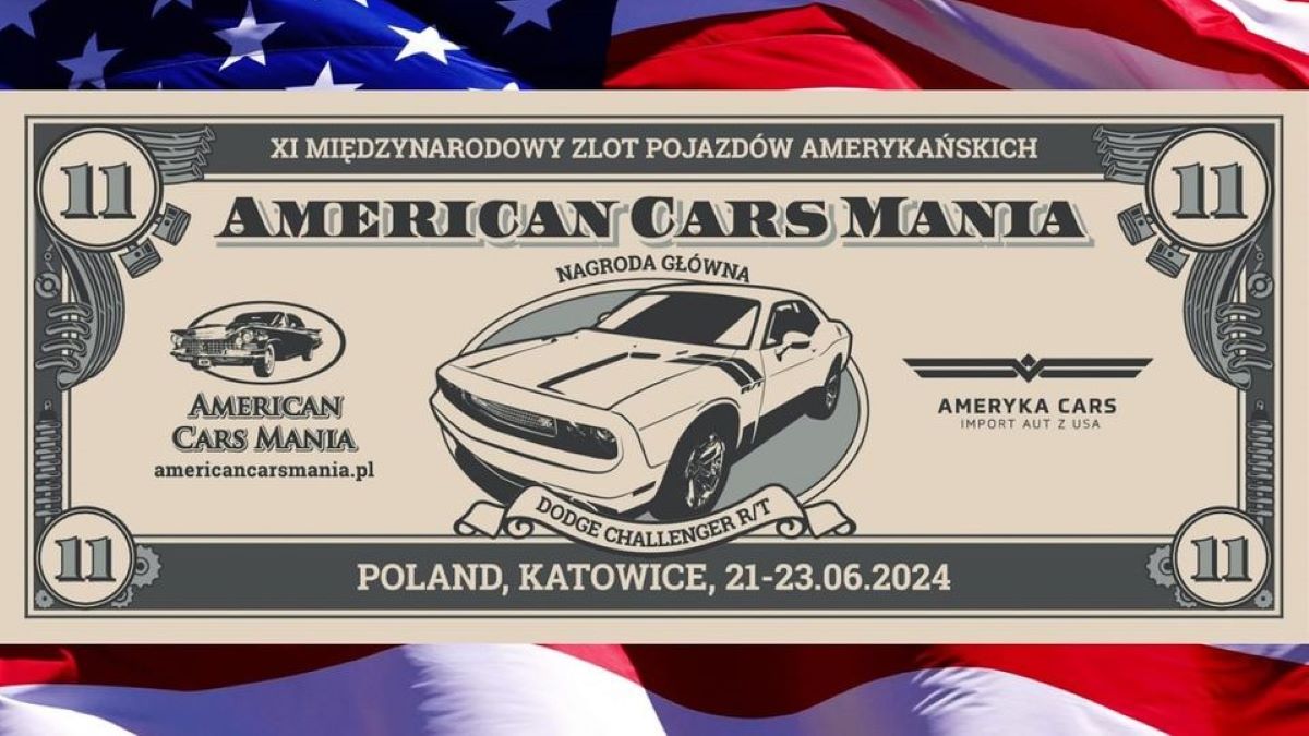 XI Międzynarodowy Zlot Pojazdów Amerykańskich KATOWICE 21-23.06.2024
