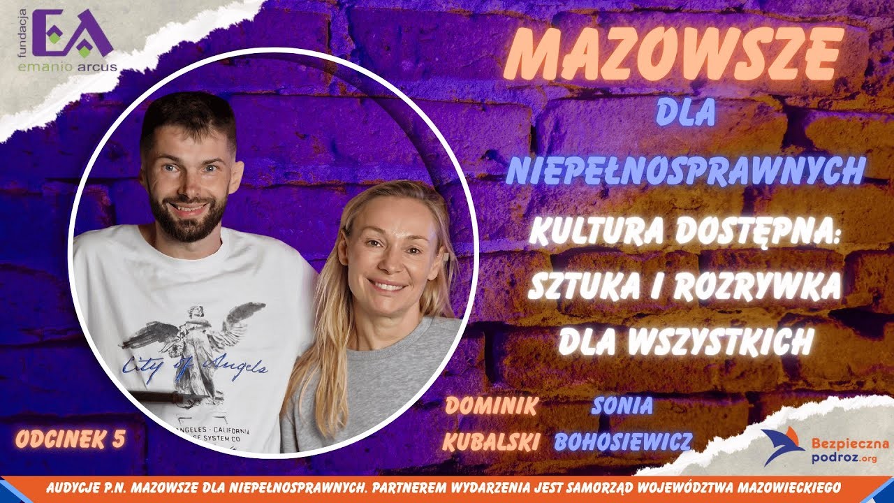 Kultura dostępna: Sztuka i rozrywka dla wszystkich MAZOWSZE DLA NIEPEŁNOSPRAWNYCH cz.5