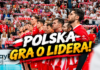 Dziś wielki mecz Polaków! Polska – Ukraina na szczycie grupy B.