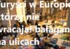 Turyści w Europie którzy nie wracają do domu wywołują ogromne protesty! Dziki bałagan na ulicach